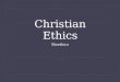 Christian Ethics - Bioethics