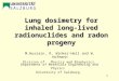 Lung dosimetry for inhaled long-lived radionuclides and radon progeny