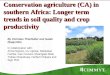 Conservation Agriculture (CA) in Southern Africa: Longer term trends in soil quality and crop productivity