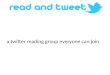 Library2011read and tweet : a twitter reading group everyone can join
