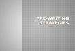 Pre writing strategies