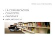 Comunicacion. concepto, origen, importancia