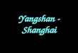 YANGSHAN - SHANGHAI