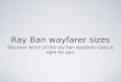Ray Ban Wayfarer Sizes