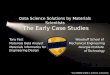 Data Science Solutions by Materials Scientists: The Early Case Studies