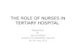 The role of nurses in tertiary hospital