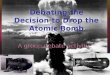 Debating the decision to drop the atomic bomb