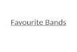 Favourite bands