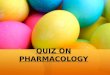 Quiz on pharmacology
