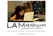 LA Makerspace Overview & Benefits