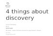 4 things about discovery