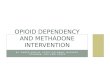 Opioid Dependency with Methadone Intervention