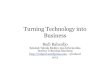 Turning Technology into Business