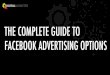 The Complete Guide to Facebook Advertising Options