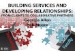 Building Services and Developing Relationships: From Clients to Collaborative Partners