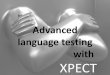 Advanced language testing with XPECT