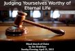 Judging yourselves unworthy of eternal life 4 21-13