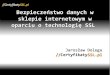 III Targi eHandlu: CertyfikatySSL.pl Bezpieczeństwo danych w sklepie internetowym w oparciu o technologię SSL