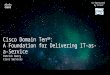 Cisco Domain TenSM: A Foundation for Delivering IT-as-a-Service