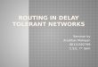 Routing in Delay Tolerant Networks