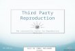 Third party reproduction - Egg Donation - Sperm Donation - Surrogacy