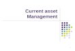 Topic 6 Curren Asset Management