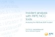 Incident analysis using RIPE NCC tools - RIPE 61 and LINX 71