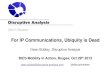 For IP Communications, Ubiquity is Dead