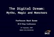 The Digital Dream: Myths, Magic and Monsters