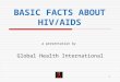Basic facts about HIV&AIDS