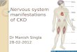 Nervous system / neurological involvement in ckd