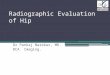 Radiological evaluation of hip pn