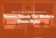 When In Rome, Do What the Romans Do: Roman Blinds For Modern House Styles