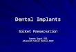 Dental Implants Socket Preservation