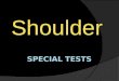 Shoulder - Special Tests