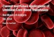 Current and Future Applications of Umbilical Cord Blood Cell Transfusion