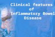 Inflammatory Bowel Disease Clinical features