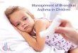 Management of bronchial asthma in children