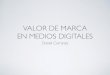 Valor de marca en medios digitales - 12/06/2014 - ORT