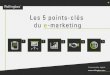 Les cinq points clés du e marketing - présentation par rollingbox, agence digitale