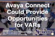 Avaya Connect Could Provide Opportunities for VARs (Slides)