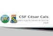 Apresentação do CSF César Cals