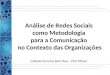 Análise de Redes Sociais como Metodologia para a Comunicação no Contexto das Organizações