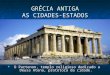 História Geral PPT - Grécia - Cidades-estados Gregas
