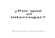 Tesis! Porque El Interrogar!!...por Martin Dueñas