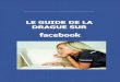 Le Guide de La Drague Sur Facebook