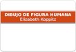 DIBUJO DE FIGURA HUMANA  Elizabeth Koppitz