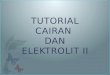 Tutorial Cairan & Elektrolit