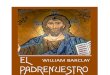 William Barclay El Padre Nuestro[1]