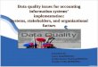 Data quality issues for accounting information systems’implementation:Systems, stakeholders, and organizational factors
